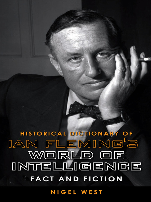 Titeldetaljer för Historical Dictionary of Ian Fleming's World of Intelligence av Nigel West - Väntelista